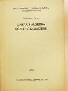 Szidarovszky Ferenc - Lineáris algebra közelítő módszerei [antikvár]