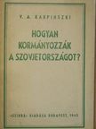 V. A. Karpinszkij - Hogyan kormányozzák a Szovjetországot? [antikvár]