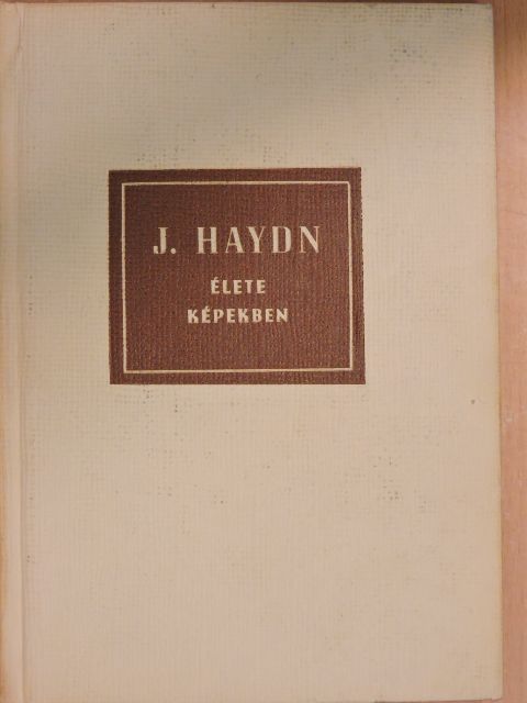 Richard Petzoldt - Joseph Haydn élete képekben [antikvár]