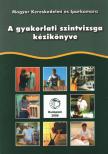 dr. Jekkel Antal, Több szerző - A gyakorlati szintvizsga kézikönyve [antikvár]