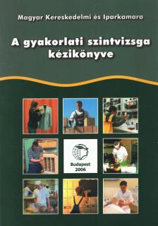 dr. Jekkel Antal, Több szerző - A gyakorlati szintvizsga kézikönyve [antikvár]