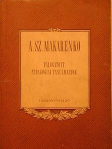 A. Sz. Makarenko - Válogatott pedagógiai tanulmányok [antikvár]