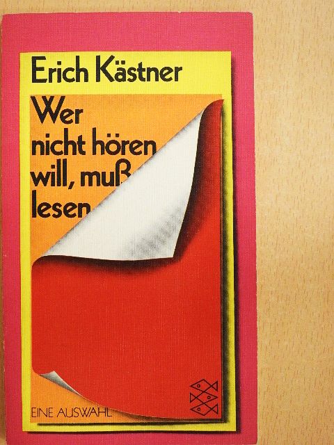 Erich Kästner - Wer nicht hören will, muß lesen [antikvár]