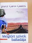 Joyce Carol Oates - Megtört szívek balladája [antikvár]