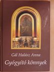 Gál Halász Anna - Gyógyító könnyek [antikvár]