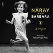 Náray Tamás - Barbara 1. [eHangoskönyv]