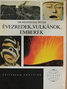 Dr. Hédervári Péter - Évezredek, vulkánok, emberek [antikvár]