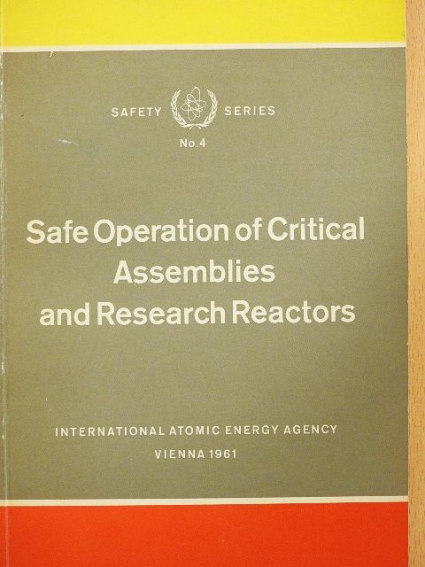 Safe Operation of Critical Assemblies and Research Reactors [antikvár]