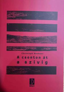 Christoph Heubner - A csonton át a szívig
