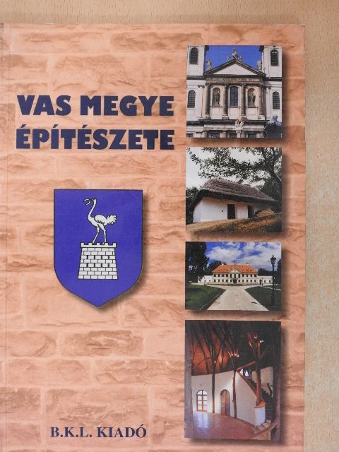 Balogh Péter - Vas megye építészete [antikvár]