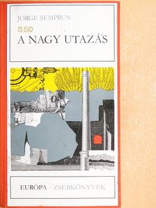 Jorge Semprun - A nagy utazás [antikvár]