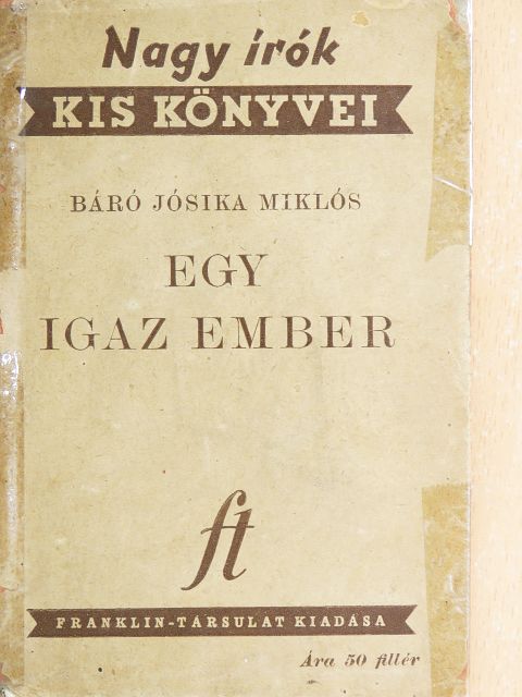 Báró Jósika Miklós - Egy igaz ember [antikvár]