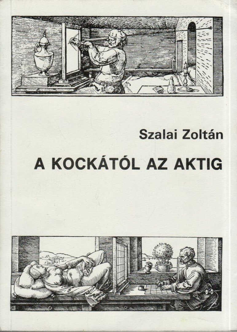 Szalai Zoltán - A kockától az aktig [antikvár]