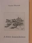 Gustav Meyrink - A fehér dominikánus [antikvár]