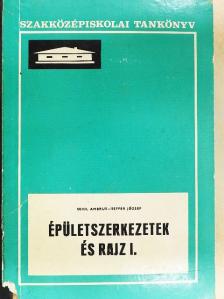 Seffer József - Épületszerkezetek és rajz I. [antikvár]