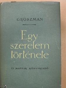 V. Groszman - Egy szerelem története [antikvár]