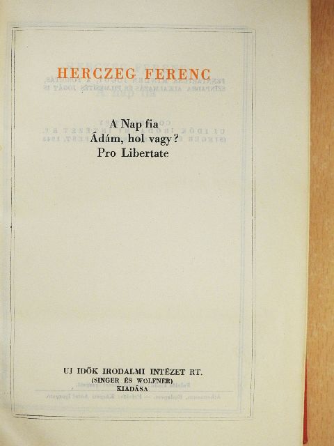 Herczeg Ferenc - A Nap fia/Ádám, hol vagy?/Pro Libertate I-II. [antikvár]