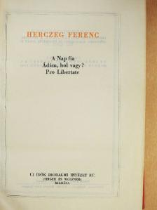 Herczeg Ferenc - A Nap fia/Ádám, hol vagy?/Pro Libertate I-II. [antikvár]