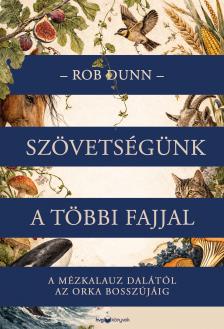 Rob Dunn - Szövetségünk a többi fajjal