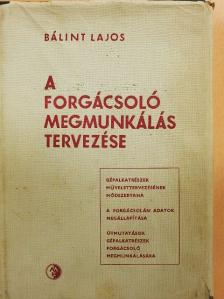 Almási László - A forgácsoló megmunkálás tervezése [antikvár]