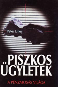 LILLEY, PETER - Piszkos ügyletek [antikvár]