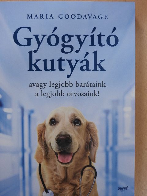 Maria Goodavage - Gyógyító kutyák [antikvár]