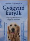 Maria Goodavage - Gyógyító kutyák [antikvár]