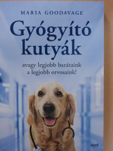 Maria Goodavage - Gyógyító kutyák [antikvár]