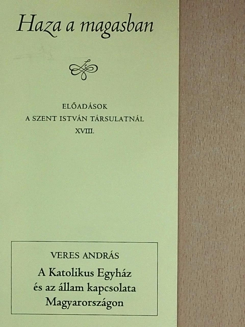 Veres András - A Katolikus Egyház és az állam kapcsolata Magyarországon [antikvár]