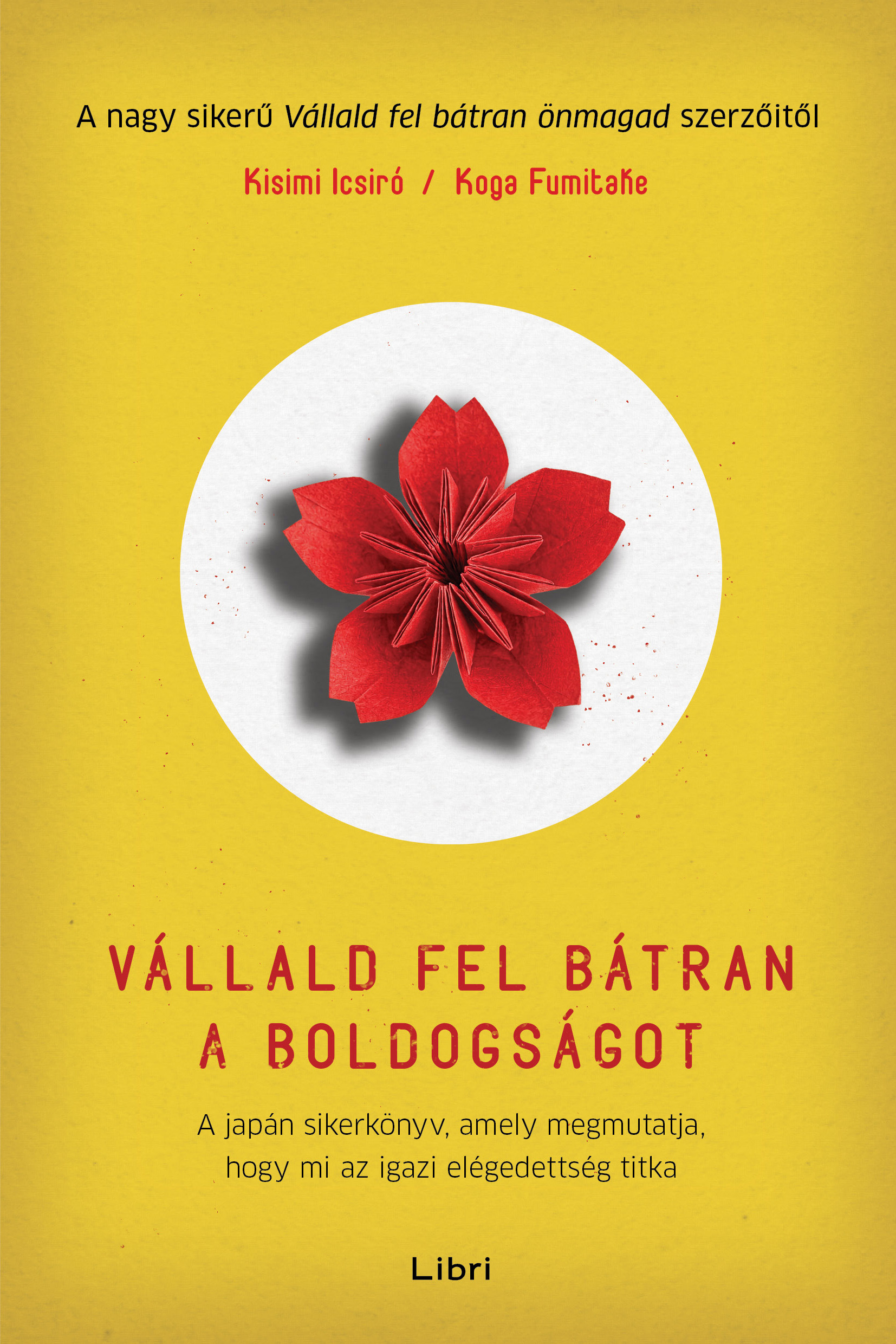 Kisimi Icsiró - Koga Fumitake - Vállald fel bátran a boldogságot