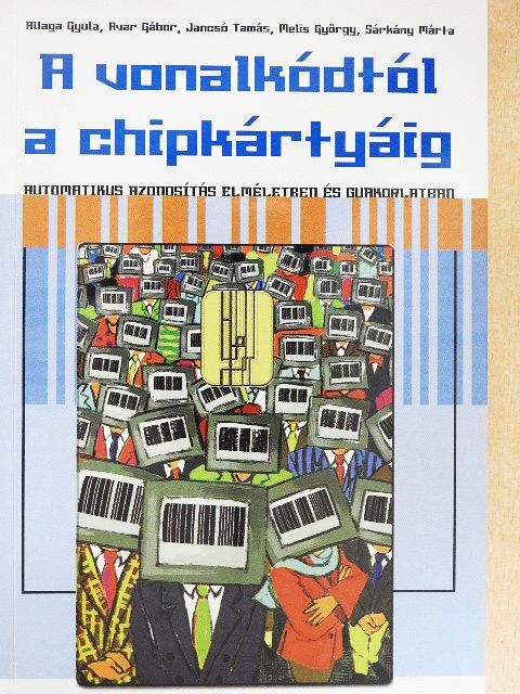 Allaga Gyula - A vonalkódtól a chipkártyáig [antikvár]