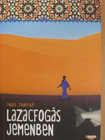 Paul Torday - Lazacfogás Jemenben [antikvár]
