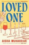 Aisha Muharrar - Loved One: A stylish and witty debut about love and loss