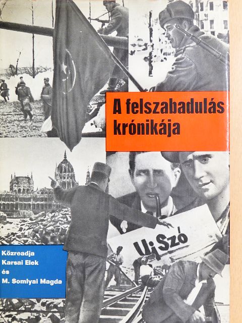 Karsai Elek - A felszabadulás krónikája [antikvár]