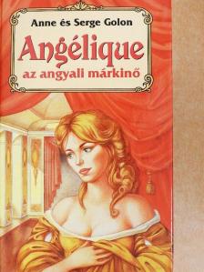Anne Golon - Angélique, az angyali márkinő [antikvár]