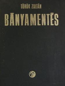 Török Zoltán - Bányamentés [antikvár]