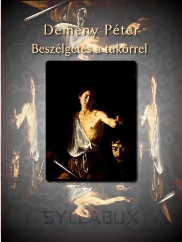 DEMÉNY PÉTER - Beszélgetés a tükörrel [eKönyv: epub, mobi]