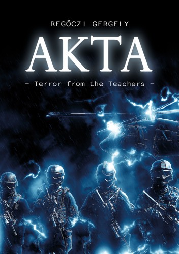Regőczi Gergely - AKTA - Terror from the Teachers [eKönyv: epub, mobi]