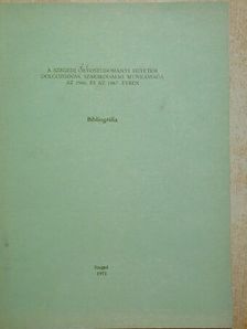 A Szegedi Orvostudományi Egyetem dolgozóinak szakirodalmi munkássága az 1966. és az 1967. évben [antikvár]