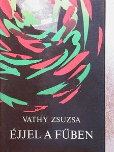 Vathy Zsuzsa - Éjjel a fűben [antikvár]