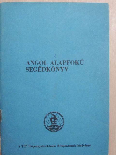 Angol alapfokú segédkönyv [antikvár]