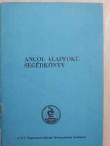Angol alapfokú segédkönyv [antikvár]