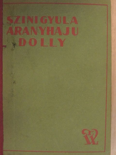 Szini Gyula - Aranyhajú Dolly [antikvár]