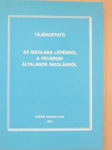 Pappné Molnár Anna - Tájékoztató az iskolába lépésről, a fővárosi általános iskolákról [antikvár]