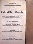 Andreas Joseph Von Fornasari-Verce - Rationelle theoretisch-praktische Grammatik zum Unterricht in der italienischen Sprache (gótbetűs)/A rumán igehajlítás [antikvár]