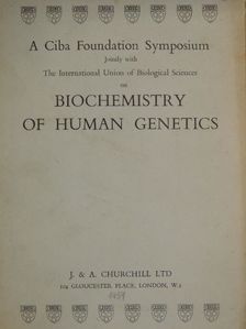 CIBA Foundation Symposium Jointly with the International Union of Biological Sciences on Biochemistry of Human Genetics [antikvár]