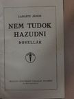 Ladányi János - Nem tudok hazudni [antikvár]