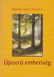 PALÁNKAY GAUSZ TIBOR S. J. - Újszerű emberiség [antikvár]