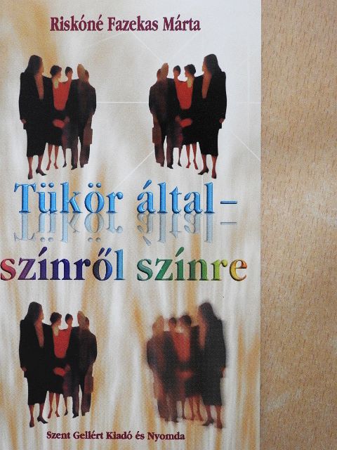 Riskóné Fazekas Márta - Tükör által - színről színre [antikvár]