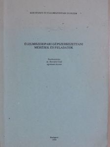Magyarné Bándi Judit - Élelmiszeripari gépszerkezettani mérések és feladatok [antikvár]